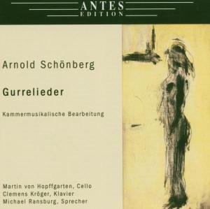 Gurrelieder Kammermusik-versio - Hopffgarten / Kroger / Ransburg - Musik - ANT - 4014513022967 - 22. februar 2006