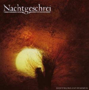 Hoffnungsschimmer - Nachtgeschrei - Musik - MASSACRE - 4028466105967 - 12. Mai 2008