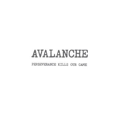 Perseverance Kills Our Game - Avalanche - Música - GUERSSEN - 4040824084967 - 14 de enero de 2015