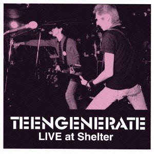 Cover for Teengenerate · Live at Shelter (CD) [Japan Import edition] (2014)