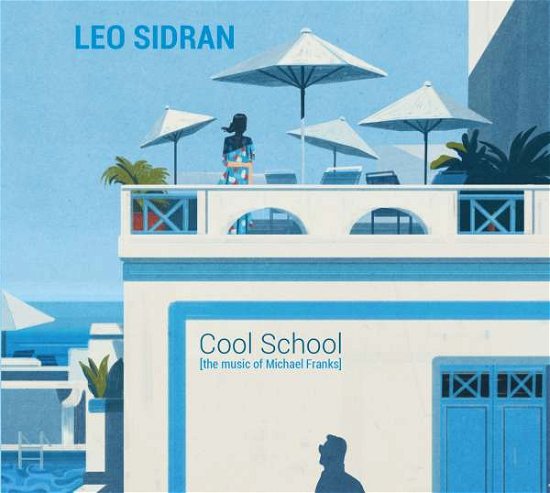 Cool School. The Music of Mich - Leo Sidran - Muziek - Warner Music - 5054197003967 - 27 april 2018