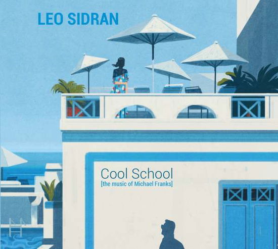 Cool School. The Music of Mich - Leo Sidran - Musik - Warner Music - 5054197003967 - 27. april 2018