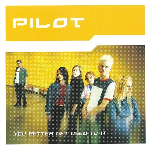 You Better Get Used to It - Pilot - Música - ASAPH - 7320470030967 - 4 de março de 2014