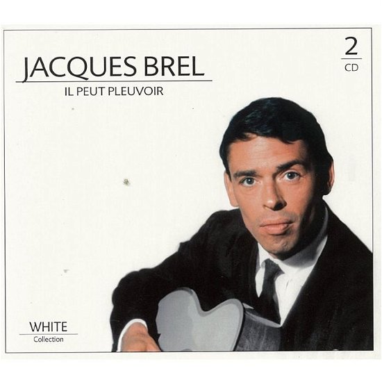 Il Peut Pleuvoir - Jacques Brel - Música - WHITE WALL - 8712155102967 - 15 de novembro de 2011