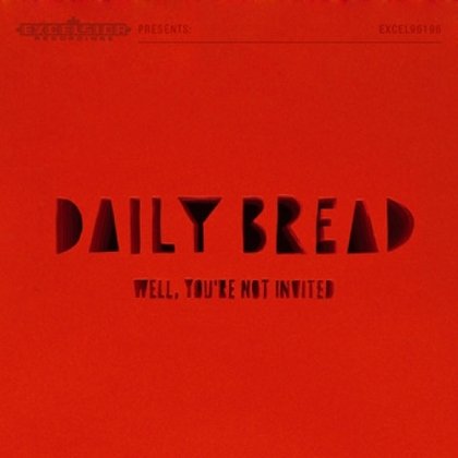 Well. YouRe Not Invited - Daily Bread - Musik - EXC. - 8714374961967 - 1 oktober 2009