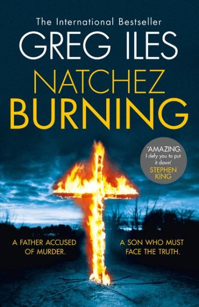 Natchez Burning - Penn Cage - Greg Iles - Kirjat - HarperCollins Publishers - 9780007317967 - torstai 5. kesäkuuta 2014