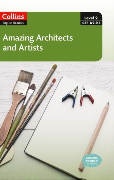 Cover for Fiona Mackenzie · Amazing Architects and Artists: A2-B1 - Collins Amazing People ELT Readers (Paperback Book) (2014)
