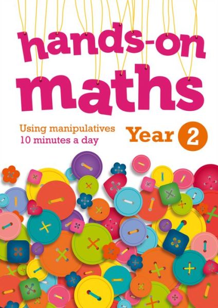 Cover for Year 2 Hands-on maths: 10 Minutes of Concrete Manipulatives a Day for Maths Mastery - Hands-on maths (Paperback Book) (2017)