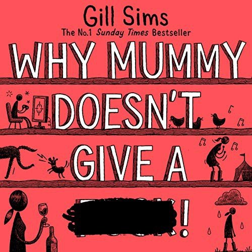 Why Mummy Doesn't Give a ****! - Gill Sims - Musik - HarperCollins Audio Nonfiction - 9780008378967 - 17. december 2019