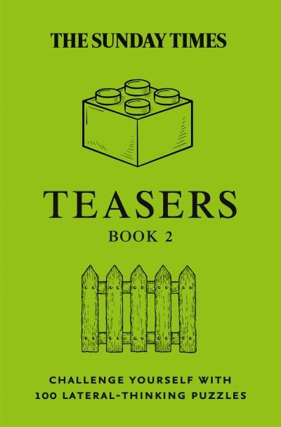 The Sunday Times Teasers Book 2: Challenge Yourself with 100 Lateral-Thinking Puzzles - The Sunday Times Puzzle Books - The Times Mind Games - Bøger - HarperCollins Publishers - 9780008617967 - 31. august 2023