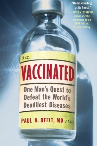 Vaccinated: One Man's Quest to Defeat the World's Deadliest Diseases - M.d. Offit Paul A. - Kirjat - Harper Perennial - 9780061227967 - tiistai 5. elokuuta 2008