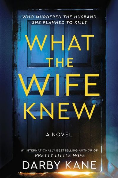 Cover for Darby Kane · What the Wife Knew: A Novel (Paperback Book) (2025)