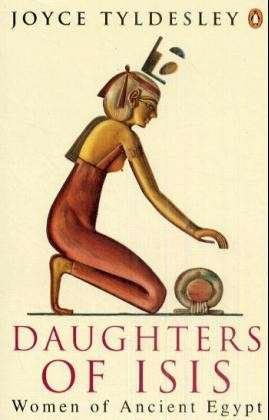 Cover for Joyce Tyldesley · Daughters of Isis: Women of Ancient Egypt (Paperback Book) (1995)