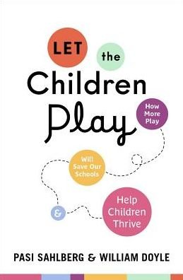 Cover for Pasi Sahlberg og William Doyle · Let the Children Play (Book) (2019)