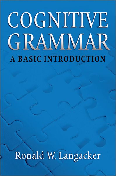 Cover for Langacker, Ronald (Professor of Linguistics, Professor of Linguistics, University of California, San Diego (Emeritus)) · Cognitive Grammar: A Basic Introduction (Paperback Book) (2008)