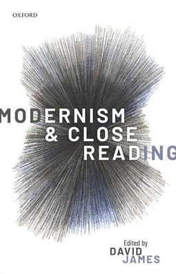 Modernism and Close Reading -  - Bücher - Oxford University Press - 9780198749967 - 29. April 2020