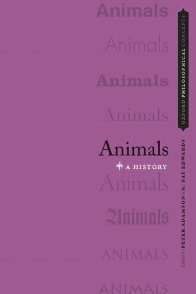 Cover for Peter Adamson · Animals: A History - Oxford Philosophical Concepts (Hardcover Book) (2018)