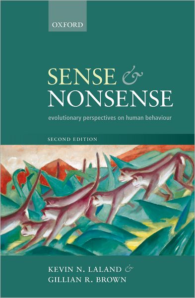 Cover for Laland, Kevin N. (Professor of Biology, University of St Andrews, UK) · Sense and Nonsense: Evolutionary perspectives on human behaviour (Paperback Book) [2 Revised edition] (2011)