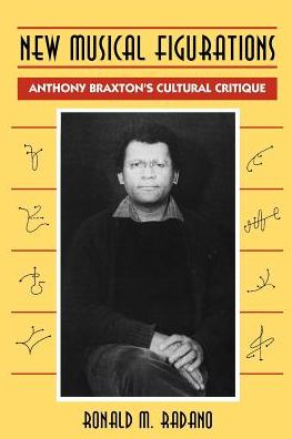 Cover for Ronald M. Radano · New Musical Figurations: Anthony Braxton's Cultural Critique (Paperback Book) [2nd edition] (1994)