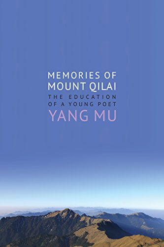 Cover for Mu Yang · Memories of Mount Qilai: The Education of a Young Poet - Modern Chinese Literature from Taiwan (Hardcover Book) (2015)