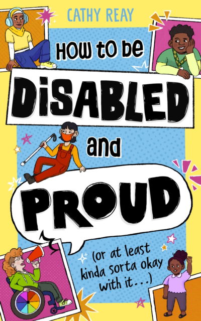 Cover for Cathy Reay · How To Be Disabled and Proud: (or at least kinda sorta okay with it...) (Paperback Book) (2025)