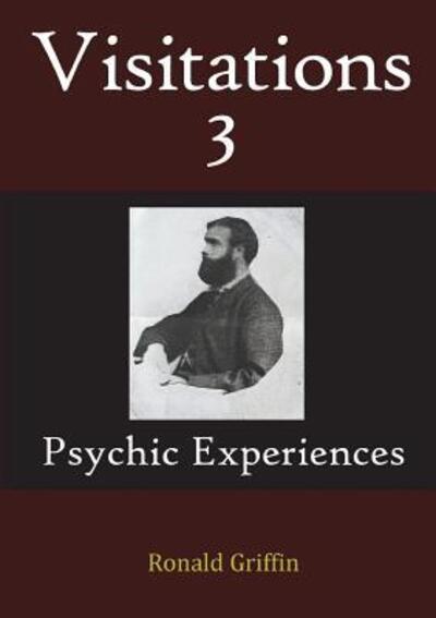 Cover for Ronald Griffin · Visitations 3 : Psychic Experiences (Paperback Book) (2018)