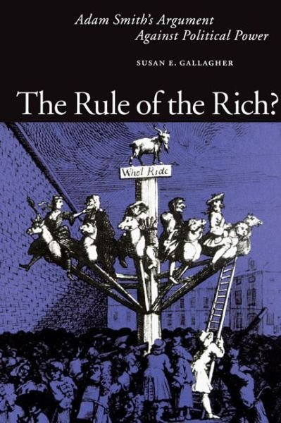 Cover for Susan  E. Gallagher · The Rule of the Rich?: Adam Smith’s Argument Against Political Power (Paperback Book) (1998)