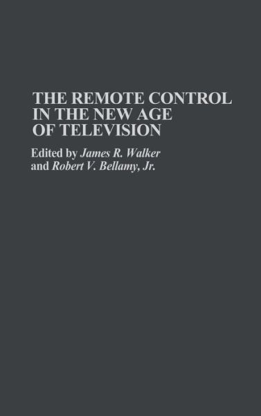 Cover for Robert V. Bellamy · The Remote Control in the New Age of Television (Hardcover Book) (1993)