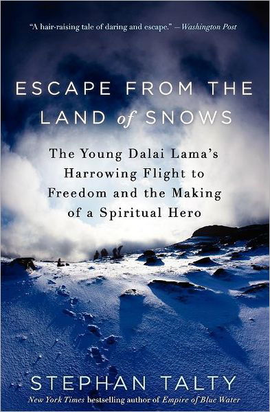 Cover for Stephan Talty · Escape from the Land of Snows: the Young Dalai Lama's Harrowing Flight to Freedom and the Making of a Spiritual Hero (Paperback Bog) [Reprint edition] (2012)