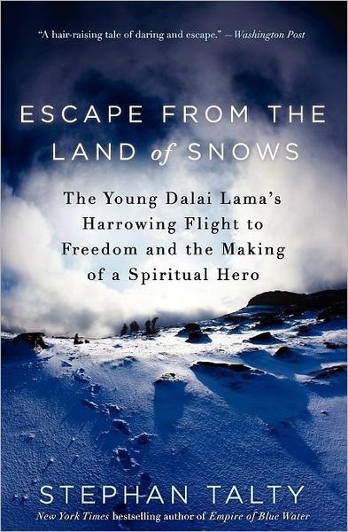 Cover for Stephan Talty · Escape from the Land of Snows: the Young Dalai Lama's Harrowing Flight to Freedom and the Making of a Spiritual Hero (Paperback Book) [Reprint edition] (2012)