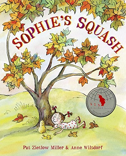 Sophie's Squash - Sophie's Squash - Pat Zietlow Miller - Books - Random House USA Inc - 9780307978967 - August 6, 2013