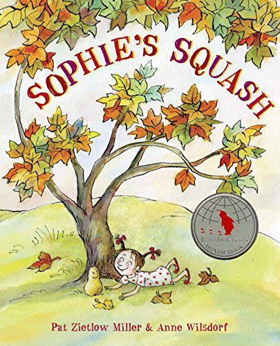 Sophie's Squash - Sophie's Squash - Pat Zietlow Miller - Böcker - Random House USA Inc - 9780307978967 - 6 augusti 2013