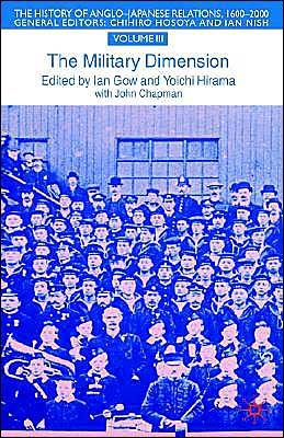 Cover for Yoichi Hirama · The Military Dimension: Volume III: The Military Dimension - The History of Anglo-Japanese Relations, 1600-2000 (Hardcover bog) (2003)