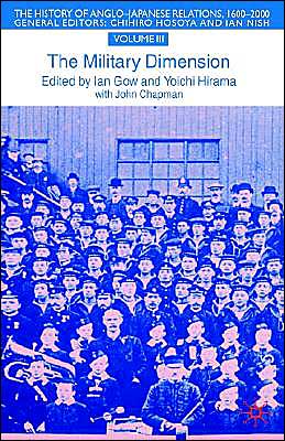 Cover for Yoichi Hirama · The Military Dimension: Volume III: The Military Dimension - The History of Anglo-Japanese Relations, 1600-2000 (Hardcover Book) (2003)