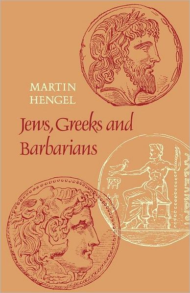 Cover for Martin Hengel · Jews, Greeks and Barbarians: Aspects of the Hellenization of Judaism in the pre-Christian Period (Paperback Book) (2012)