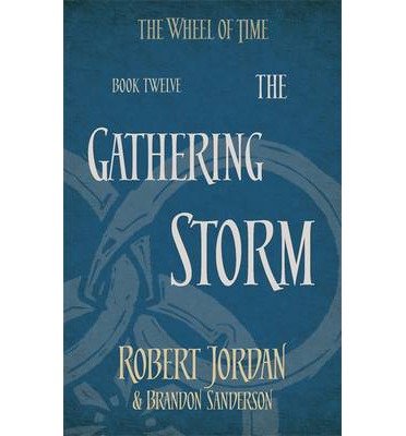 Cover for Robert Jordan · The Gathering Storm: Book 12 of the Wheel of Time (soon to be a major TV series) - Wheel of Time (Taschenbuch) (2014)