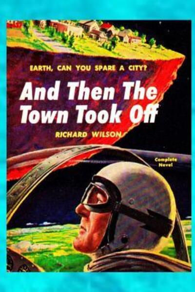 Cover for Richard Wilson · And Then The Town Took Off (Taschenbuch) (2018)