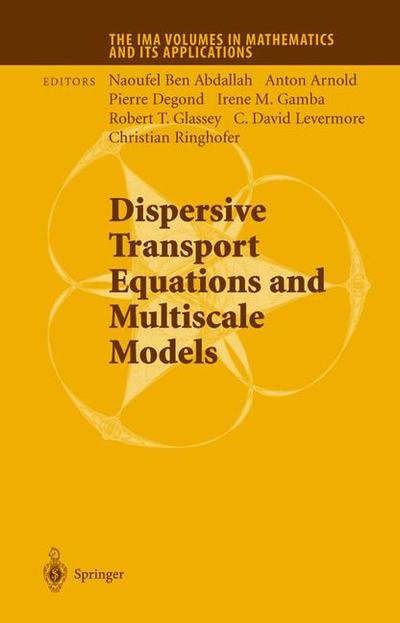 Cover for Dispersive Transport Equations and Multiscale Models (The IMA Volumes in Mathematics and its Applications) (Hardcover Book) (2003)