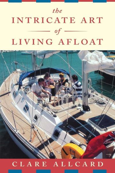 Cover for Clare Allcard · The Intricate Art of Living Afloat (Paperback Book) [New edition] (1997)