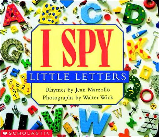 I Spy Little Letters - Jean Marzollo - Books - Scholastic US - 9780439114967 - March 1, 2000