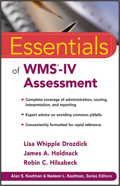 Cover for Drozdick, Lisa W. (Research Director, Pearson Assessments) · Essentials of WMS-IV Assessment - Essentials of Psychological Assessment (Paperback Book) (2011)