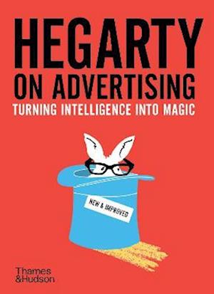Cover for John Hegarty · Hegarty on Advertising: Turning Intelligence into Magic (Taschenbuch) [Revised and expanded edition] (2024)