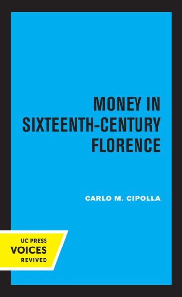 Cover for Carlo M. Cipolla · Money in Sixteenth-Century Florence (Paperback Book) (2021)