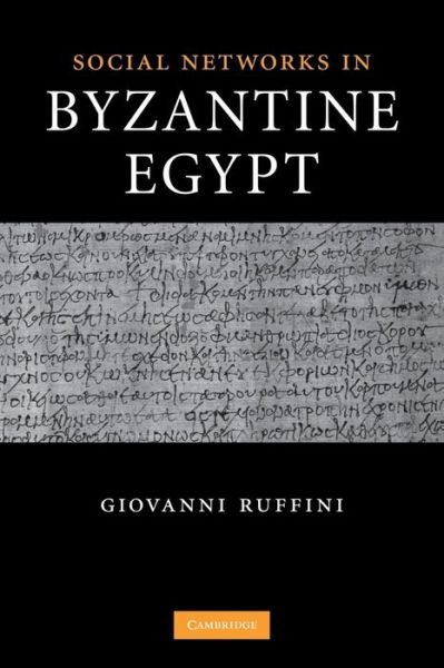 Cover for Ruffini, Giovanni Roberto (Fairfield University, Connecticut) · Social Networks in Byzantine Egypt (Pocketbok) (2011)