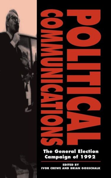 Cover for Ivor Crewe · Political Communications: The General Election Campaign of 1992 (Hardcover Book) (1995)