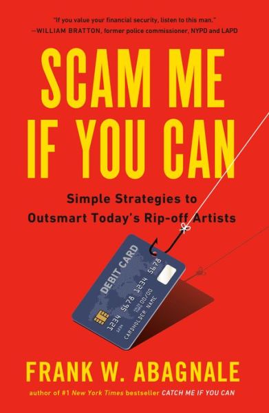 Cover for Frank Abagnale · Scam Me If You Can: Simple Strategies to Outsmart Today's Ripoff Artists (Paperback Book) (2019)