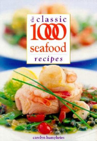 Cover for Carolyn Humphries · The Classic 1000 Seafood Recipes (Classic 1000, 15) (Paperback Book) (2001)