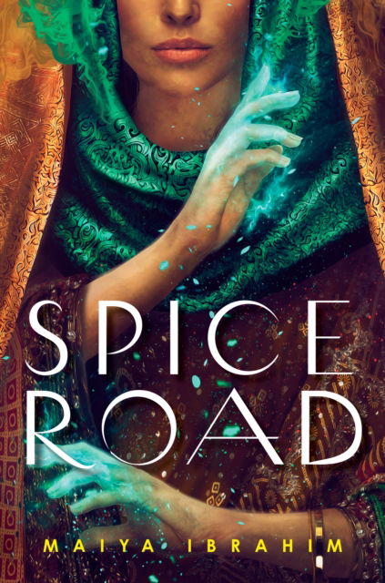 Cover for Maiya Ibrahim · Spice Road - Spice Road (Gebundenes Buch) (2023)