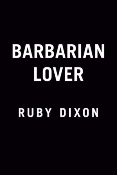 Cover for Ruby Dixon · Barbarian Lover (Taschenbuch) (2022)