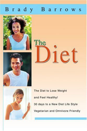 Cover for Brady Barrows · The Diet: the Diet to Lose Weight and Feel Healthy! (Paperback Book) (2003)